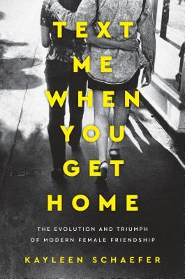 Book Review: Text Me When You Get Home by Kayleen Schaefer